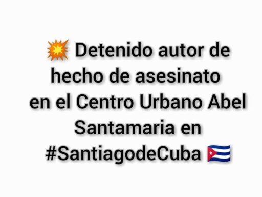 Detenido Autor de Asesinato en Santiago de Cuba