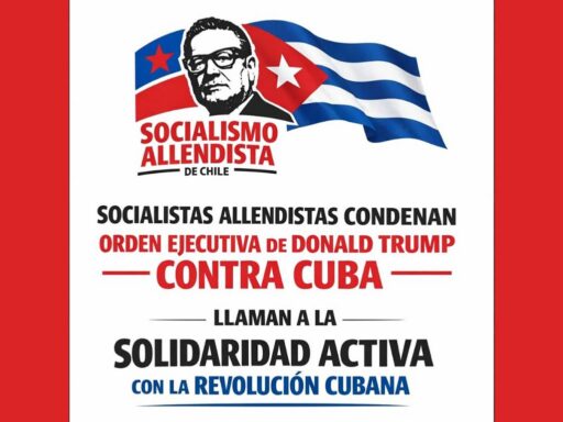 Socialismo Allendista de Chile condena orden de Trump contra Cuba
