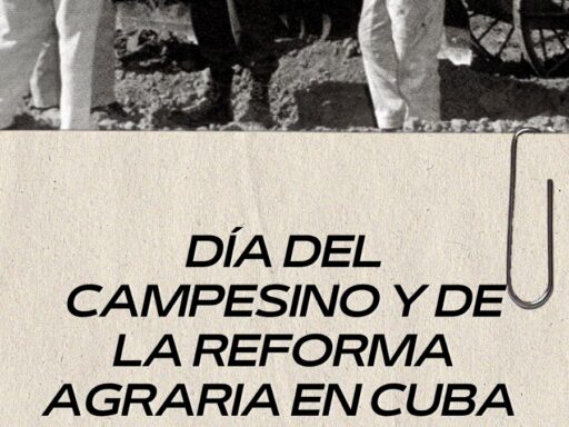 La Reforma Agraria: una transformación para el campesinado cubano