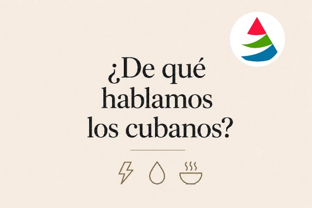 ¿De qué hablamos los cubanos?